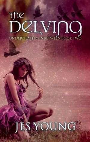 The Delving: Volume 2 de Jes Young