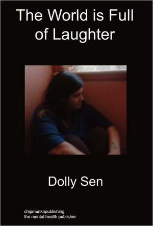 The World Is Full of Laughter: Hardback Edition de Dolly Sen