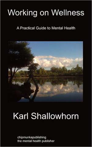 Working on Wellness de Karl Shallowhorn