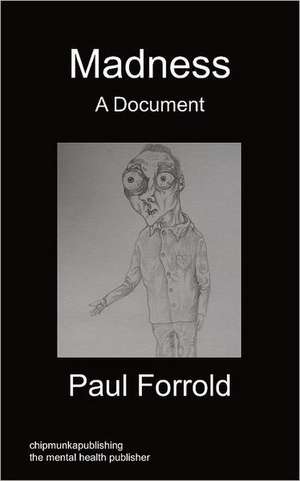 Madness - A Document de Paul Forrold