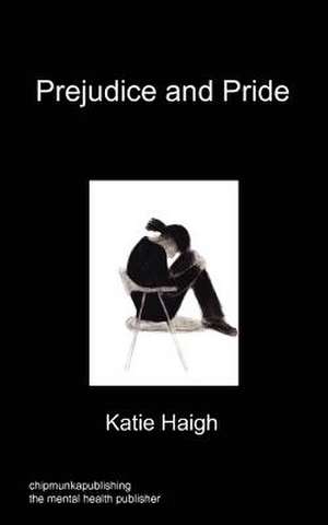 Prejudice and Pride de Katie Haigh