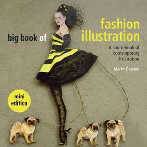 The Big Book of Fashion Illustration: Mini Edition de Martin Dawber