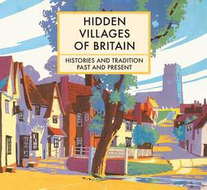 Hidden Villages of Britain de Clare Gogerty