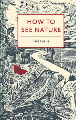 How to See Nature de Paul Evans