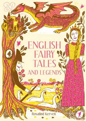 English Fairy Tales and Legends de Rosalind Kerven