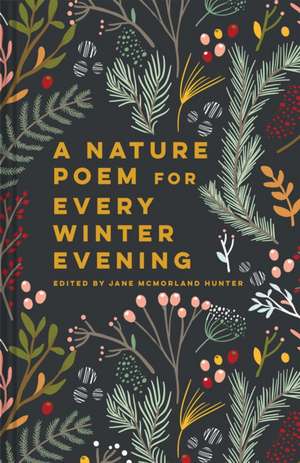 A Nature Poem for Every Winter Evening de Jane Mcmorland Hunter