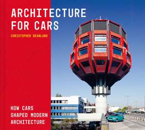 Architecture For Cars de Christopher Beanland