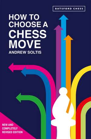 How to Choose a Chess Move de Andrew Soltis