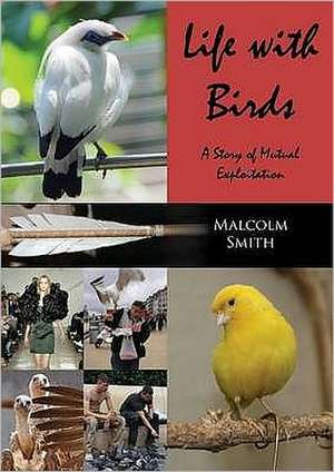 Life with Birds de Malcolm Smith