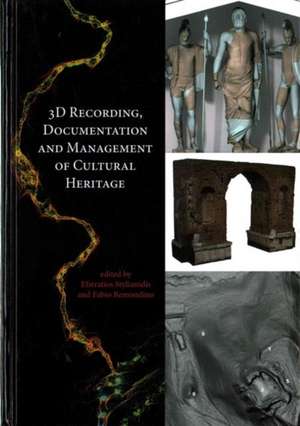 3D Recording, Documentation and Management of Cultural Heritage de Efstratios Stylianidis