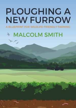 Ploughing a New Furrow de Malcolm Smith