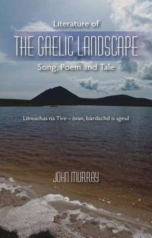 Literature of the Gaelic Landscape de John Murray