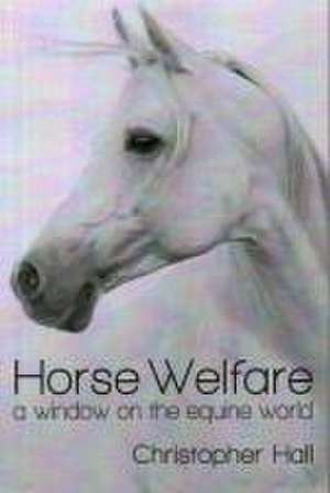 Horse Welfare de Christopher Hall