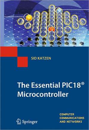 The Essential Pic18(r) Microcontroller de Sid Katzen