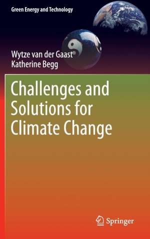Challenges and Solutions for Climate Change de Wytze van der Gaast