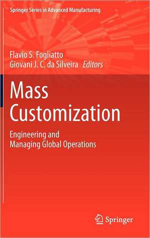 Mass Customization: Engineering and Managing Global Operations de Flavio S. Fogliatto