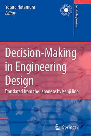 Decision-Making in Engineering Design: Theory and Practice de Yotaro Hatamura