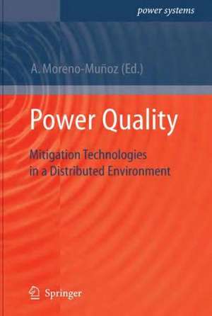 Power Quality: Mitigation Technologies in a Distributed Environment de Antonio Moreno-Muñoz