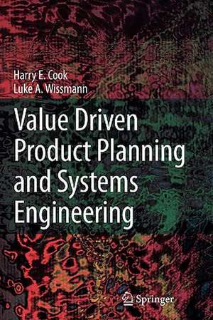 Value Driven Product Planning and Systems Engineering de Harry E. Cook