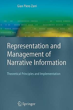 Representation and Management of Narrative Information: Theoretical Principles and Implementation de Gian Piero Zarri