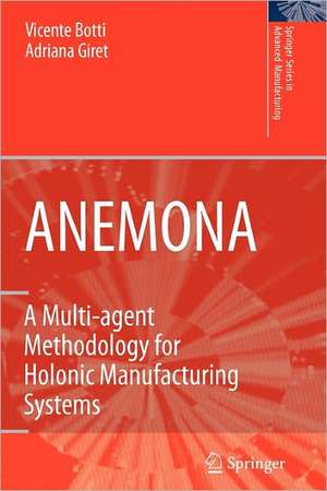 ANEMONA: A Multi-agent Methodology for Holonic Manufacturing Systems de Vicent Botti