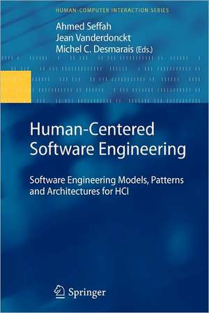 Human-Centered Software Engineering: Software Engineering Models, Patterns and Architectures for HCI de Ahmed Seffah