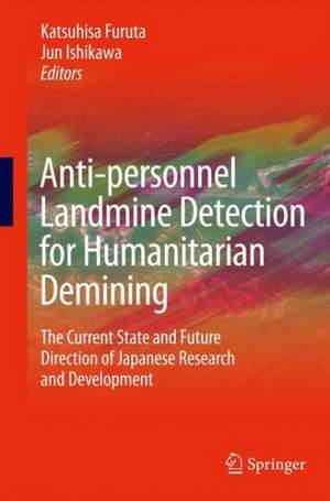 Anti-personnel Landmine Detection for Humanitarian Demining: The Current Situation and Future Direction for Japanese Research and Development de Katsuhisa Furuta