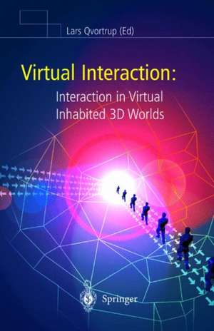 Virtual Interaction: Interaction in Virtual Inhabited 3D Worlds de E. Granum