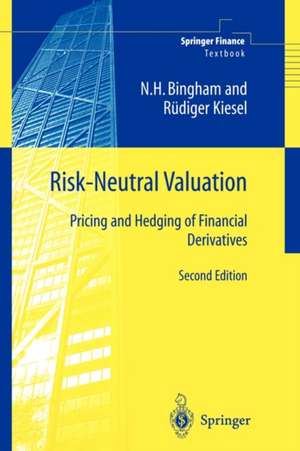 Risk-Neutral Valuation: Pricing and Hedging of Financial Derivatives de Nicholas H. Bingham