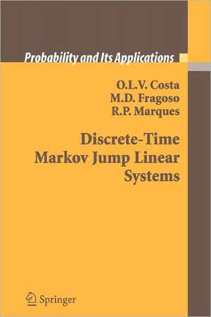 Discrete-Time Markov Jump Linear Systems de O.L.V. Costa