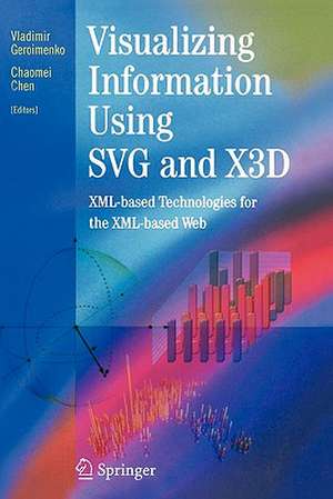 Visualizing Information Using SVG and X3D: XML-based Technologies for the XML-based Web de Vladimir Geroimenko