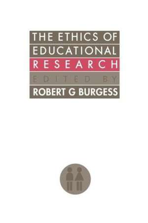 The Ethics Of Educational Research de Robert G. Burgess