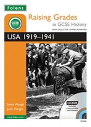 Raising Grades in GCSE History: USA 1919-1941 de Steve Waugh