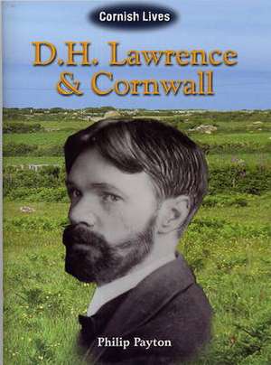D.H. Lawrence and Cornwall de Philip Payton