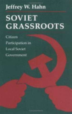 Soviet Grassroots de Jeffrey W. Hahn