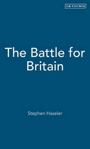 The Battle for Britain de Stephen Haseler