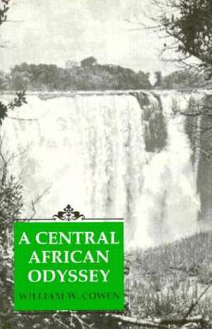 A Central African Odyssey de William Cowen