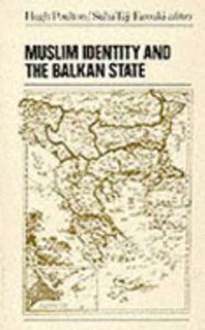 Muslim Identity and the Balkan State de Hugh Poulton