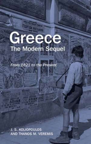 Greece: From 1821 to the Present de John S. Koliopoulos