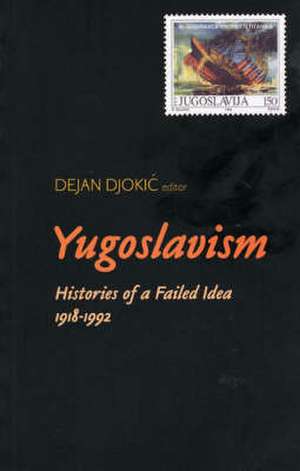 Yugoslavism de Dejan Djokic