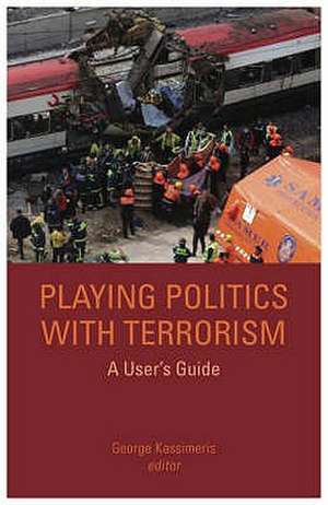 Playing Politics with Terrorism de George Kassimeris