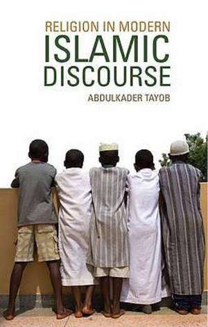 Religion in Modern Islamic Discourse de Abdulkader Tayob