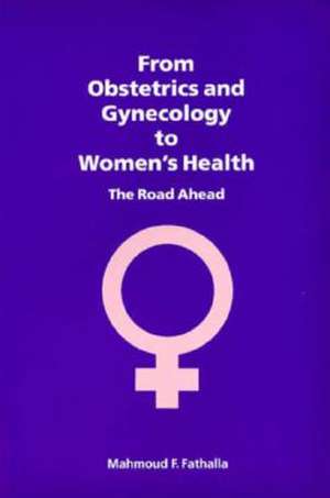 From Obstetrics and Gynecology to Women's Health