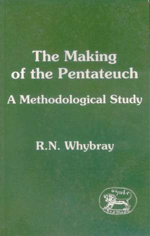 Making of the Pentateuch: A Methodological Study de R. N. Whybray