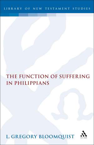 The Function of Suffering in Philippians de L. Gregory Bloomquist