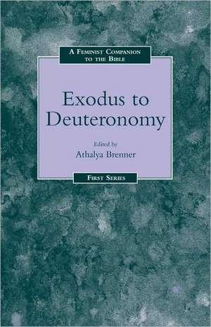 Feminist Companion to Exodus to Deuteronomy de Athalya Brenner-Idan