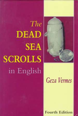 The Dead Sea Scrolls in English de Geza Vermes