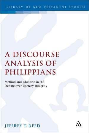 A Discourse Analysis of Philippians: Method and Rhetoric in the Debate over Literary Integrity de Jeffrey Reed