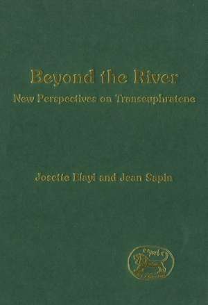 Beyond the River: New Perspectives on Transeuphratene de Josette Elayi