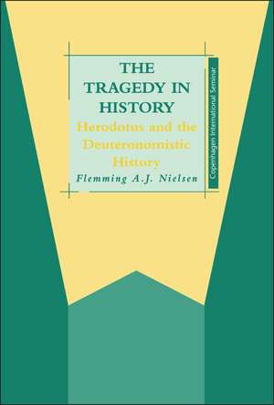 The Tragedy in History: Herodotus and the Deuteronomistic History de Flemming A. J. Nielsen